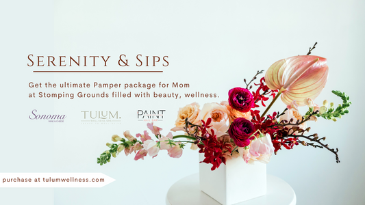 Serenity + Sips Mother's Day Package